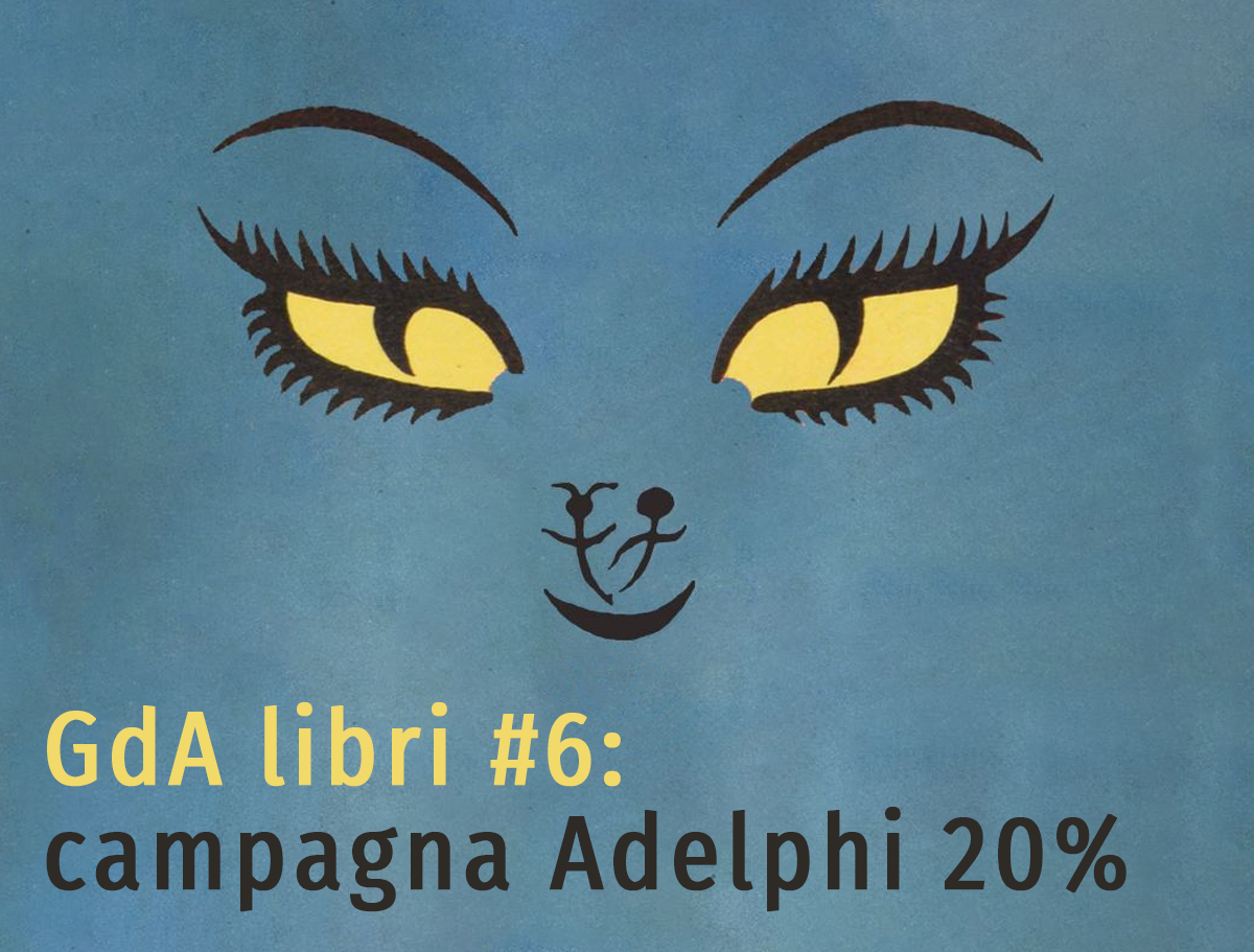 GdA libri #6: campagna Adelphi 20% – SpazioTerzoMondo